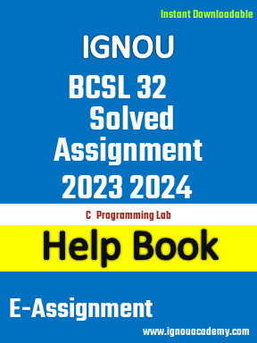 IGNOU BCSL 32 Solved Assignment 2023 2024